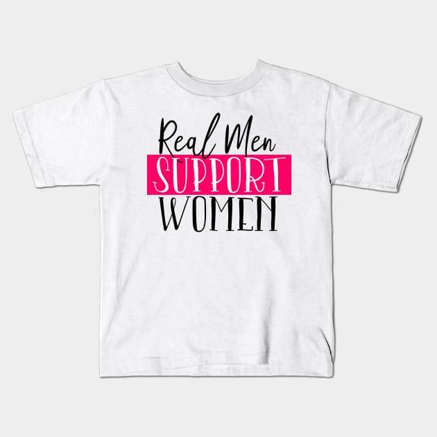 Real Men Support Women Kids T-Shirt by Coral Graphics